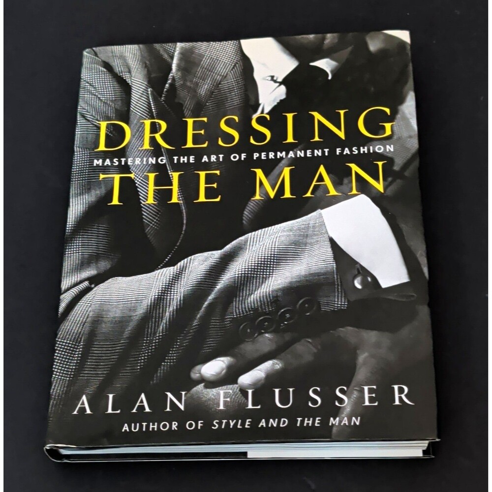 Alan Flusser Dressing the Man Permanent Fashion 2002 1st Ed HC DJ Illus